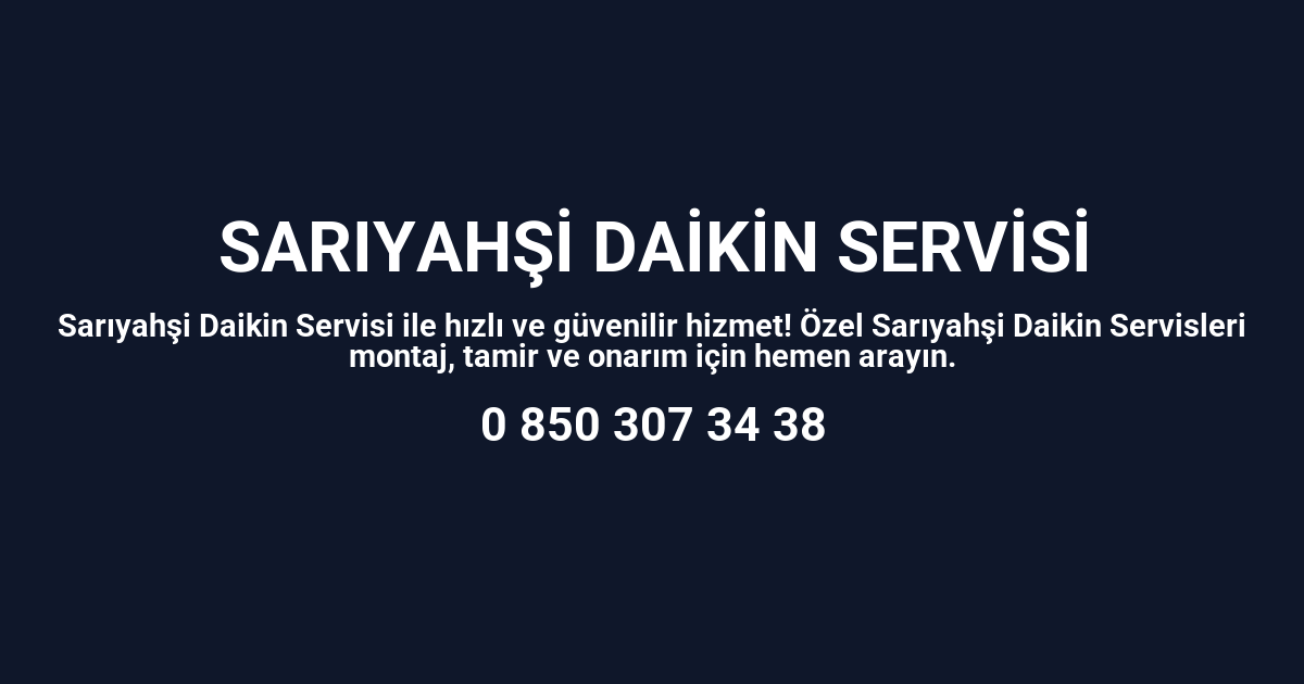 Sarıyahşi Daikin Servisi